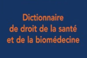 Dictionnaire Droit Sante Biomedecine