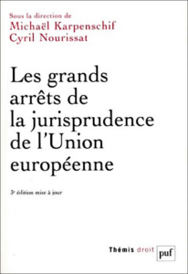 Les Grands Arrets Jurisprudence Union Europeenne